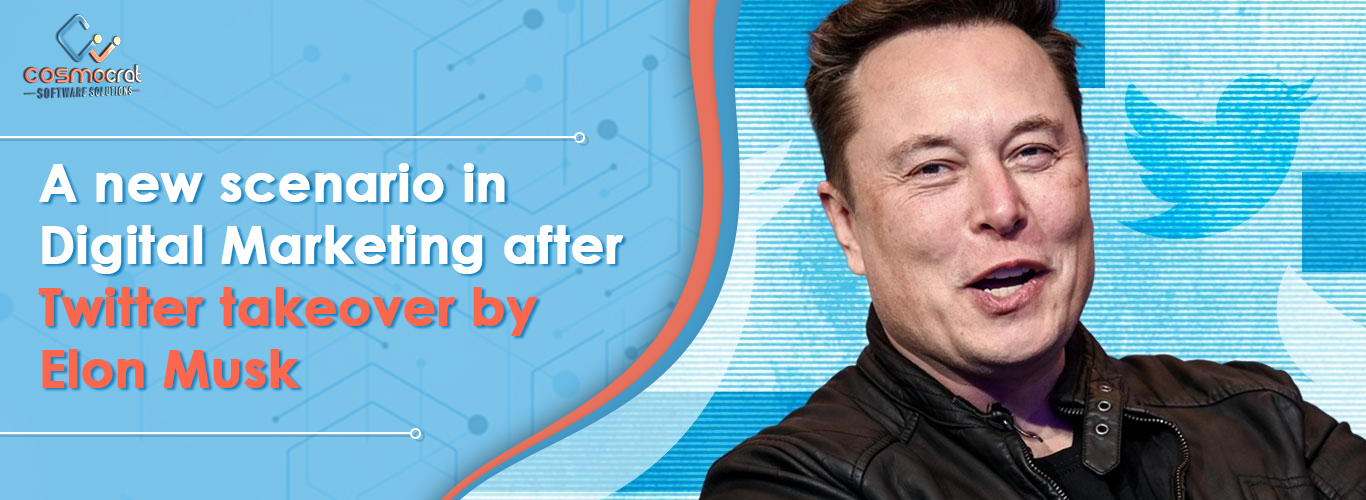 A new scenario in Digital Marketing after Twitter takeover by #Elonmusk
