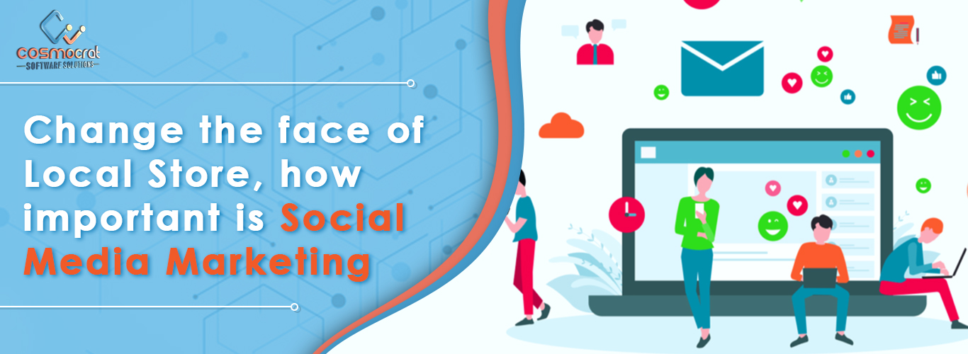 Change the face of Local Store, how important is social media marketing