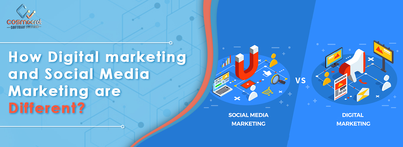How Digital marketing and Social Media Marketing are different