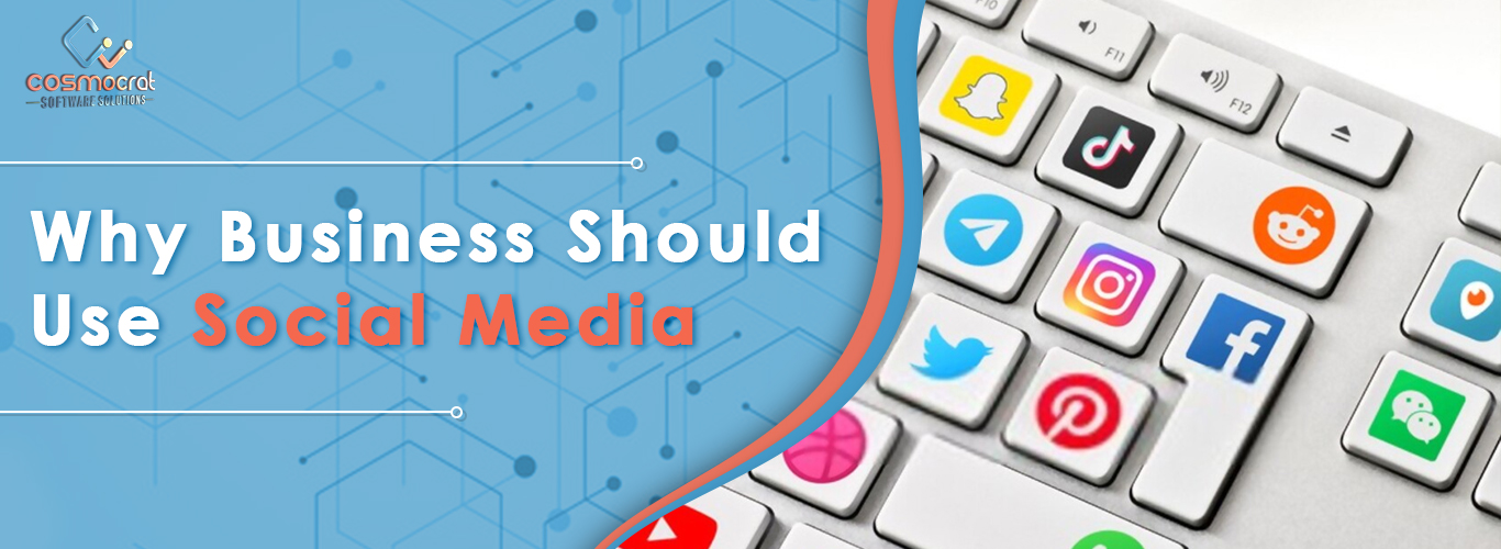 Why Business Should Use Social Media